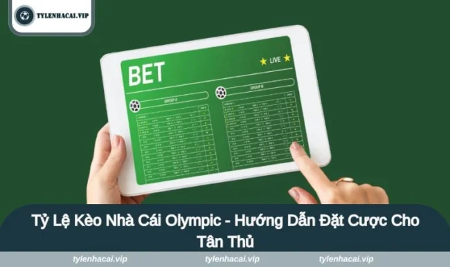 Tỷ Lệ Kèo Nhà Cái Olympic